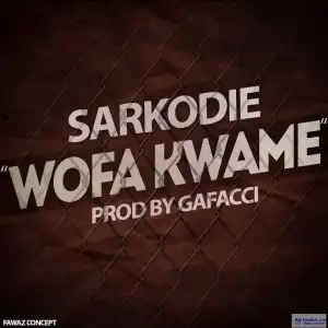 Sarkodie - Wofa Kwame